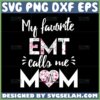 my favorite emt calls me mom svg