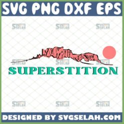 superstition mountain svg arizona shirt ideas