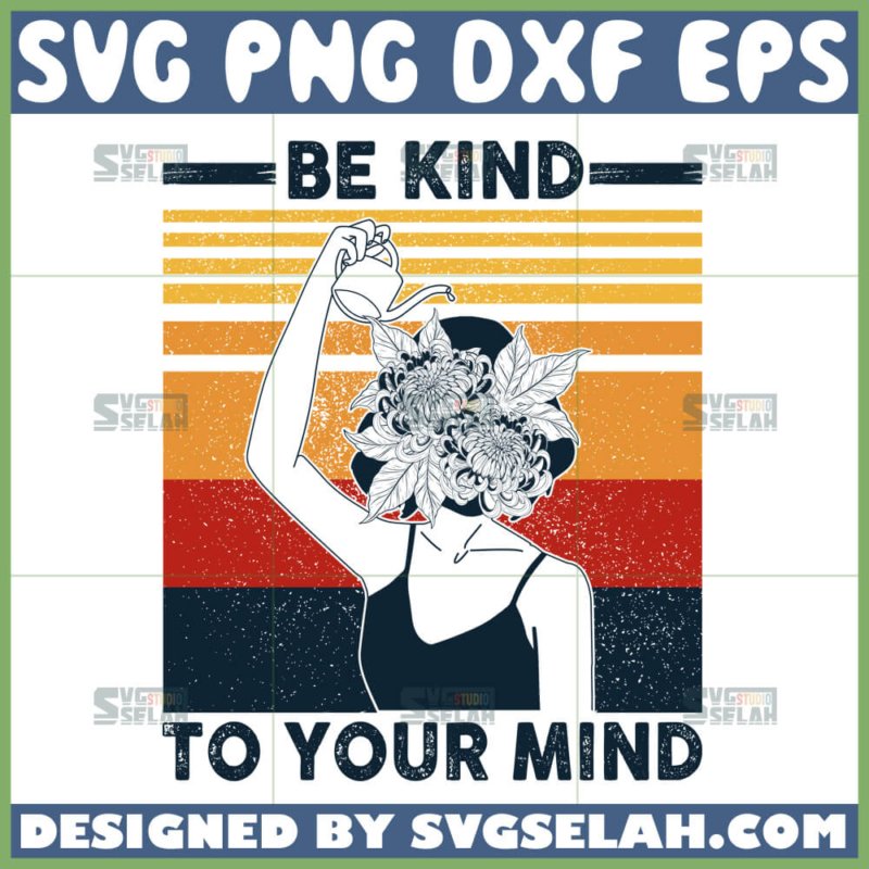 Be Kind To Your Mind SVG | Retro Self Care Digital File