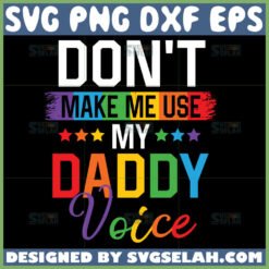 don8217t make me use my daddy voice lgbt svg by SvgSelah