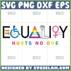 equality hurts no one lgbt svg by SvgSelah