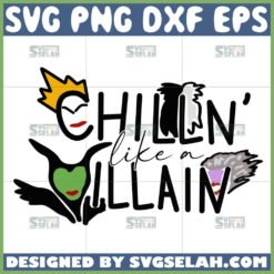 evil queen disney chillin like a villain svg