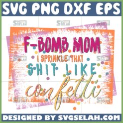 f bomb nurse i sprinkle that shit like confetti svg