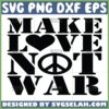 make love not war svg peace svg