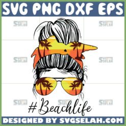 messy bun beach life svg mom summer svg