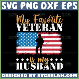 my favorite veteran is my husband svg patriot svg