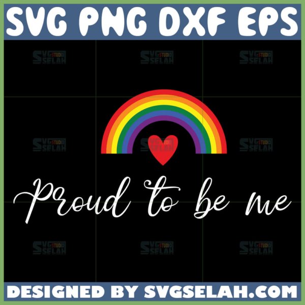 proud to be me lgbt svg