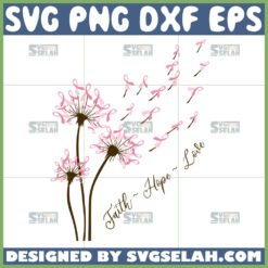 dandelion faith hope love svg dandelion cancer awareness svg