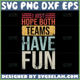 i just hope both teams have fun svg sport quotes svg