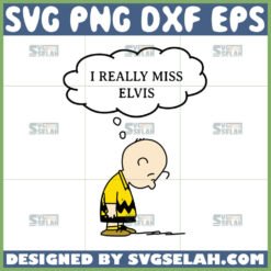 i really miss elvis svg