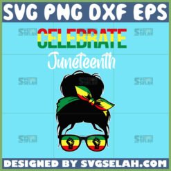 messy bun celebrate juneteenth svg african american flag svg