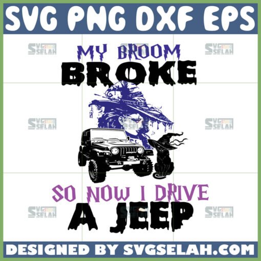 my broom broke so i drive a jeep svg jeep halloween svg