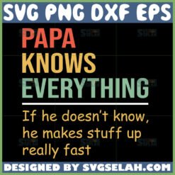 papa knows everything svg fathers day svg