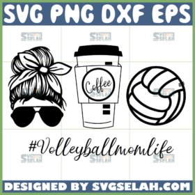 volleyball mom life svg messy bun mom coffee and volleyball svg
