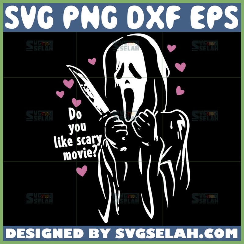 Halloween Scream Do You Like Scary Movies SVG, Scream Ghost Face SVG ...