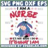 i am a nurse it is not what i do it is what i am svg eeyore nurse quotes svg