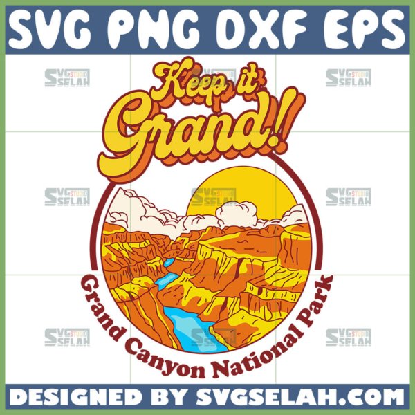 keep it grand svg grand canyon national park vintage svg