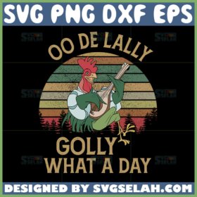 oo de lally golly what a day svg rooster playing the guitar svg