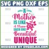 a mother is like a flower each one beautiful unique svg mothers day typography unique t shirt design