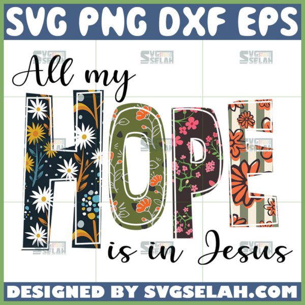 all my hope is in jesus svg