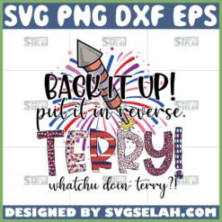 back it up put it in reverse terry svg funny 4th of july svg by SvgSelah