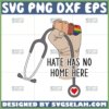 hate has no home here svg human equality svg