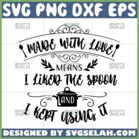 made with love means i liked the spoon and i kept using it svg chef quotes svg