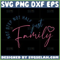 not step not half just family svg