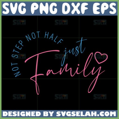 not step not half just family svg