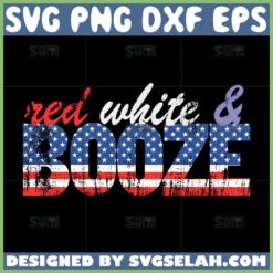 red white and booze svg independence day drinking svg