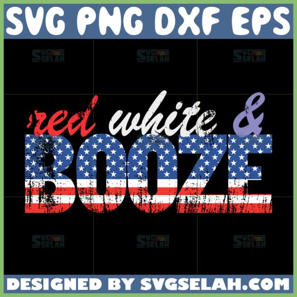 red white and booze svg independence day drinking svg