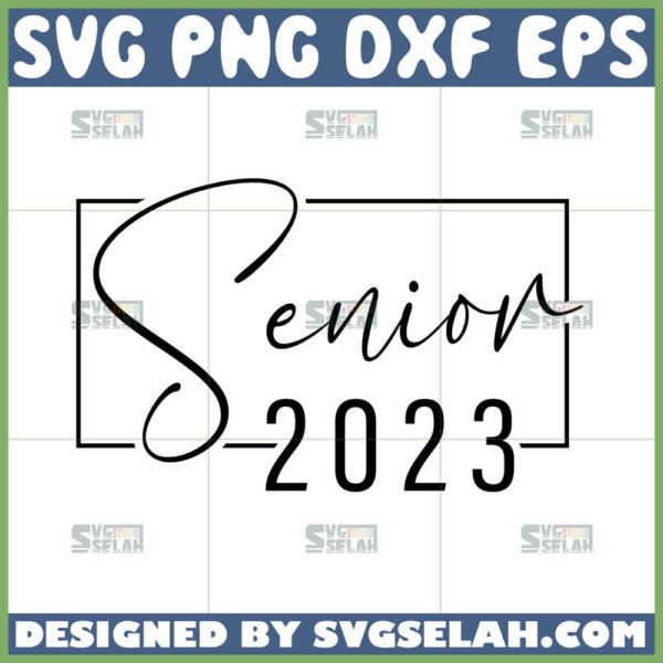 senior 2023 svg graduation 2023 svg