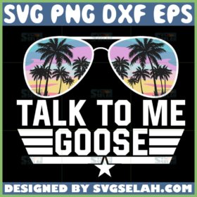 talk to me goose sunglasses funny beach vacation svg design ideas for beach vacation