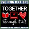 together through it all svg