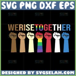 we rise together svg lgbt pride shirt designs