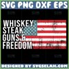 whiskey steak guns freedom svg america est 1776 svg