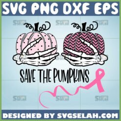 breast cancer pumpkin svg skeleton hands save the pumpkin svg funny skeleton hand and pumpkin svg