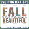 fall is proof that change is beautiful svg
