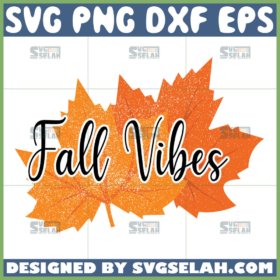 fall vibes svg fall leaves svg