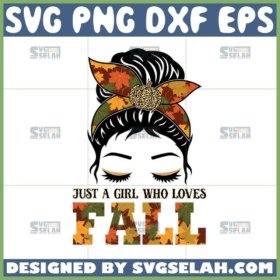 messy bun just a girl who loves fall svg