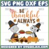 snoopy and charlie brown thanksgiving svg disney be thankful always svg