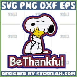 snoopy thanksgiving svg snoopy be thankful svg by SvgSelah